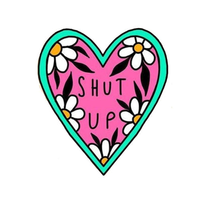 Shut Up Heart