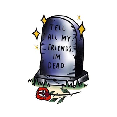"Tell All My Friends I'm Dead" Gravestone